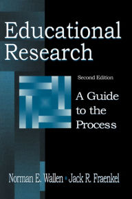 Title: Educational Research: A Guide To the Process, Author: Norman E. Wallen