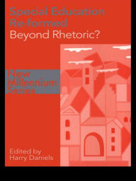 Title: Special Education Reformed: Inclusion - Beyond Rhetoric?, Author: Harry Daniels