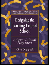 Title: Designing the Learning-centred School: A Cross-cultural Perspective, Author: Clive Dimmock