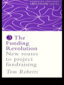 The Funding Revolution: New Routes to Project Fundraising