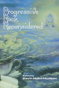 Title: Progressive Rock Reconsidered, Author: Kevin Holm-Hudson