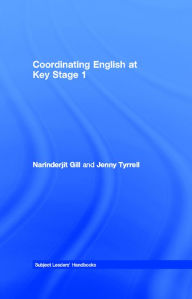 Title: Coordinating English at Key Stage 1, Author: Narinderjit Gill