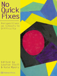 Title: No Quick Fixes: Perspectives on Schools in Difficulty, Author: Louise Stoll