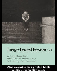 Title: Image-based Research: A Sourcebook for Qualitative Researchers, Author: Jon Prosser