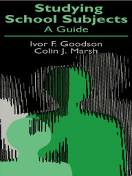 Title: Studying School Subjects: A Guide, Author: Ivor F. Goodson