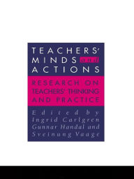 Title: Teachers' Minds And Actions: Research On Teachers' Thinking And Practice, Author: Gunnar Handal