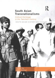 Title: South Asian Transnationalisms: Cultural Exchange in the Twentieth Century, Author: Babli Sinha