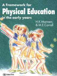 Title: A Framework for Physical Education in the Early Years, Author: M. E. Carroll