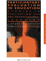 Title: Participatory Evaluation In Education: Studies Of Evaluation Use And Organizational Learning, Author: Lorna M. Earl