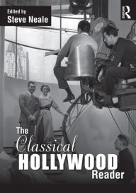 Title: The Classical Hollywood Reader, Author: Steve Neale