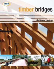 Title: Timber Bridges, Author: Christopher J. Mettem