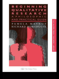 Title: Beginning Qualitative Research: A Philosophical and Practical Guide, Author: Pamela Maykut