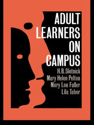 Title: Adult Learners On Campus, Author: H.B. Slotnick