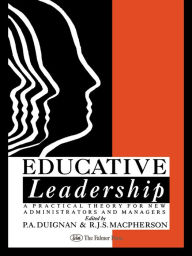 Title: Educative Leadership: A Practical Theory For New Administrators And Managers, Author: R.J.S. Macpherson