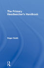 The Primary Headteacher's Handbook