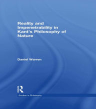 Title: Reality and Impenetrability in Kant's Philosophy of Nature, Author: Daniel Warren