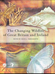 Title: The Changing Wildlife of Great Britain and Ireland, Author: David L. Hawksworth