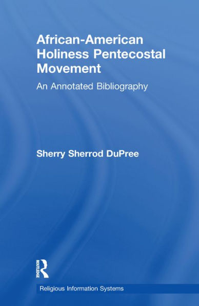 African-American Holiness Pentecostal Movement: An Annotated Bibliography