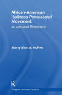 African-American Holiness Pentecostal Movement: An Annotated Bibliography