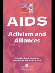 Title: AIDS: Activism and Alliances, Author: Peter Aggleton