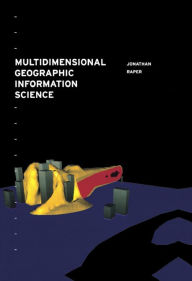 Title: Multidimensional Geographic Information Science, Author: Jonathan Raper