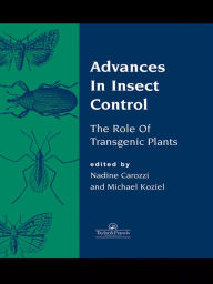 Title: Advances In Insect Control: The Role Of Transgenic Plants, Author: Nadine B Carozzi