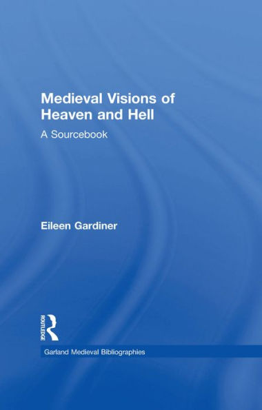 Medieval Visions of Heaven and Hell: A Sourcebook