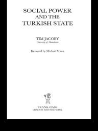 Title: Social Power and the Turkish State, Author: Tim Jacoby