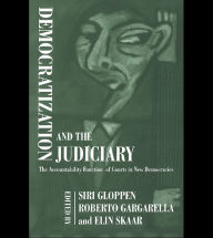 Title: Democratization and the Judiciary: The Accountability Function of Courts in New Democracies, Author: Roberto Gargarella