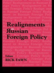 Title: Realignments in Russian Foreign Policy, Author: Rick Fawn