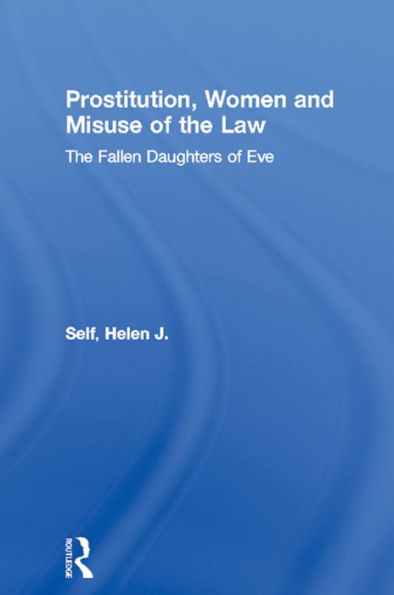 Prostitution, Women and Misuse of the Law: The Fallen Daughters of Eve