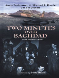 Title: Two Minutes Over Baghdad, Author: Uri Bar-Joseph