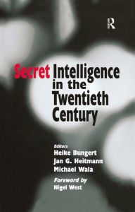 Title: Secret Intelligence in the Twentieth Century, Author: Heike Bungert