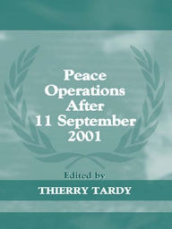 Title: Peace Operations After 11 September 2001, Author: Thierry Tardy