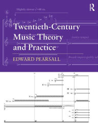 Title: Twentieth-Century Music Theory and Practice, Author: Edward Pearsall