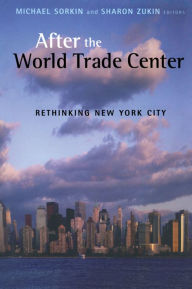 Title: After the World Trade Center: Rethinking New York City, Author: Michael Sorkin