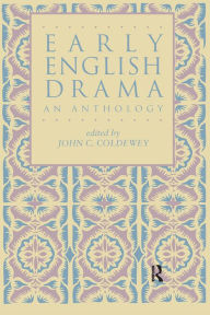 Title: Early English Drama: An Anthology, Author: John C. Coldewey