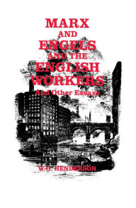 Title: Marx and Engels and the English Workers: And Other Essays, Author: W. O. Henderson