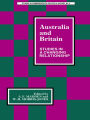 Australia and Britain: Studies in a Changing Relationship