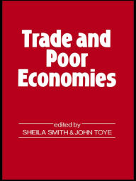 Title: Trade and Poor Economies, Author: John Toye