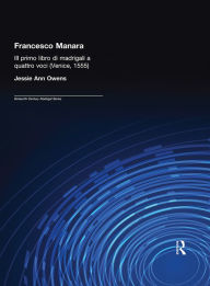 Title: Francesco Manara: Il primo libro di madrigali a quattro voci (Venice, 1555), Author: Jessie Ann Owens