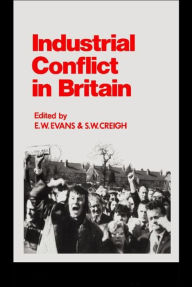 Title: Industrial Conflict in Britain, Author: S.W. Creigh