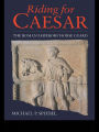 Riding for Caesar: The Roman Emperor's Horseguard