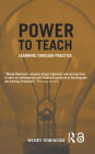 Power to Teach: Learning Through Practice
