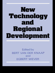 Title: New Technology and Regional Development, Author: Bert Van Der Knapp