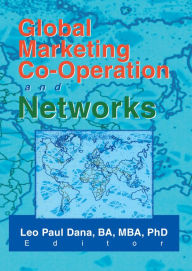 Title: Global Marketing Co-Operation and Networks, Author: Leo Paul Dana