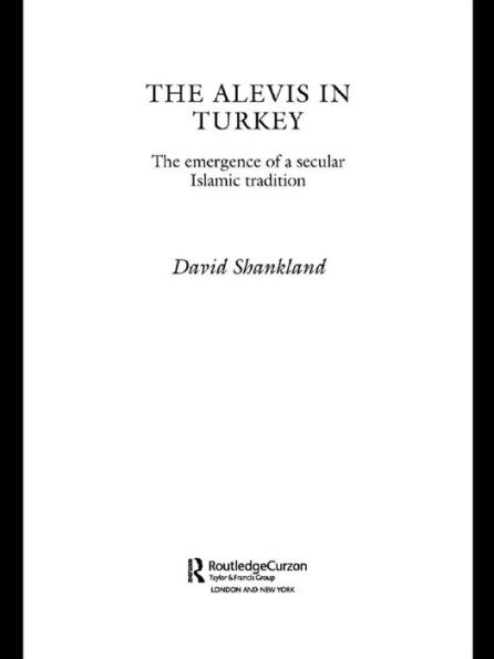 The Alevis in Turkey: The Emergence of a Secular Islamic Tradition