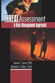 Title: Threat Assessment: A Risk Management Approach, Author: James T Turner