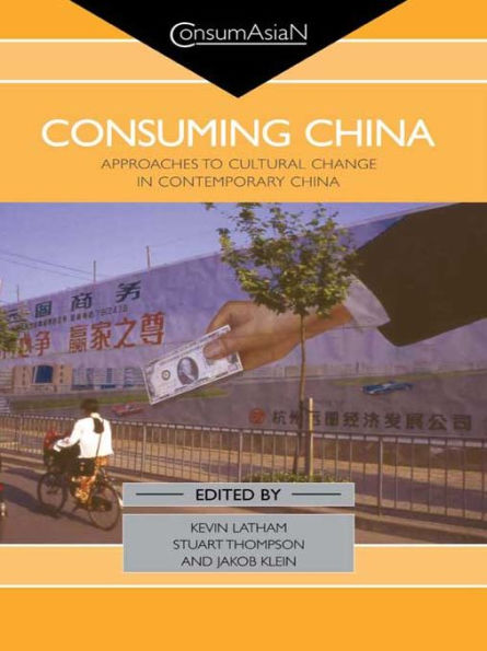 Consuming China: Approaches to Cultural Change in Contemporary China