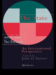 Title: The State And The School: An International Perspective, Author: John Turner